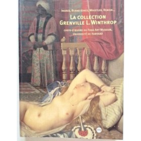 La collection Grenville L. Winthrop : chefs d'oeuvre du Fogg art museum