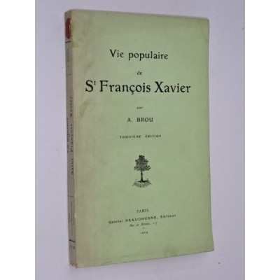 BROU A. | Vie populaire de St François Xavier. 3e edit.