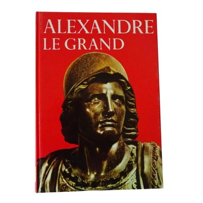 Alexandre le Grand / par Charles Mercer...