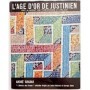 L'âge d'or de Justinien : de la mort de Théodose à l'Islam