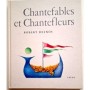 Chantefables et chantefleurs à chanter sur n'importe quel air  ( 4è édition )