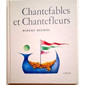 Chantefables et chantefleurs à chanter sur n'importe quel air  ( 4è édition )