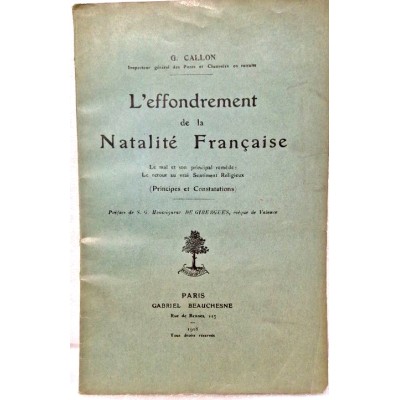 L'effondrement de la natalité française. le mal et son principal remède ; Le retour au vrai sentiment religieux. Principes et co