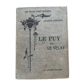 Le Puy et le Velay : ouvrage illustré de 64 gravures