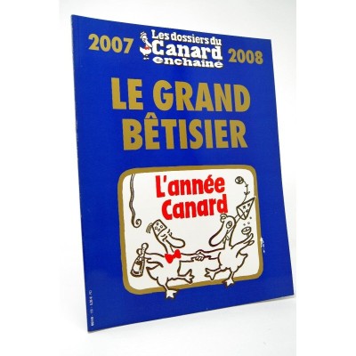 Le Canard Enchainé | Les dossiers du Canard : Le grand bêtisier. Dec. 07 Janv. 08