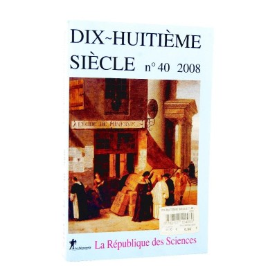 Dix-huitième siècle. | Revue Dix-huitième siècle. La république des Sciences. N°40 - 2008