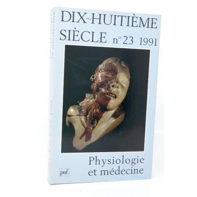 Société du XVIIIe siècle | Revue du dix-huitième siècle. 1991 N°23 : PHYSIOLOGIE ET MEDECINE