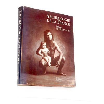 Réunion des musées nationaux | Archéologie de la France : 30 ans de découvertes :