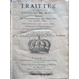 Traittez concernant l'Histoire de France : Sçavoir la Condamnation des Templiers avec quelques Actes : L'Histoire du Schisme