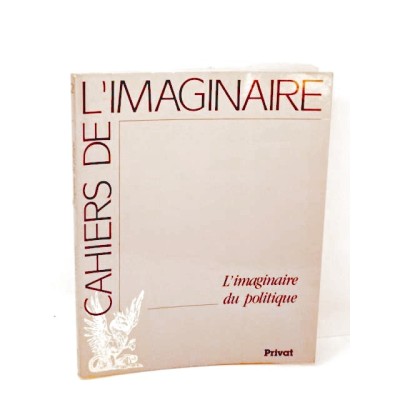 Collectif | Les Cahiers de l'imaginaire : l'imaginaire du politique