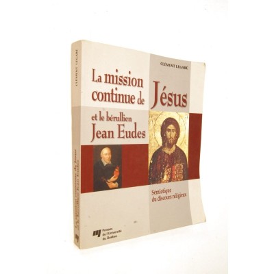 Clément Legaré | La mission continue de Jésus et le bérullien Jean Eudes - sémiotique du discours religieux