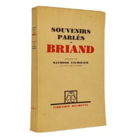 Raymond Escholier | Souvenirs parlés de Briand