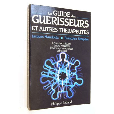 Jacques Mandorla et Françoise Simpère | Le guide des guerisseurs et autres thérapeutes