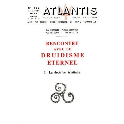 Revue Atlantis N°272 / 1973 / Rencontre avec le Druidisme éternel - I - La doctrine trinitaire / REIMPRESSION