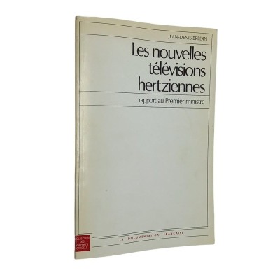 France. Premier ministre | Les Nouvelles télévisions hertziennes / rapport au Premier ministre ; réd. par Jean-Denis Bredin