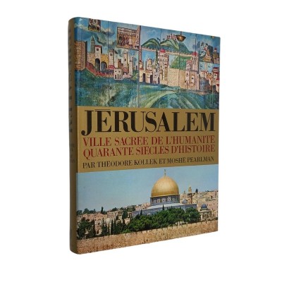 Théodore Kollek et Moshe Pearlman | Jérusalem : Ville sacrée de l'humanité