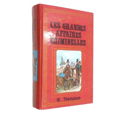 THOMPSON G.W. | Les grandes affaires criminelles françaises