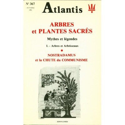 Revue Atlantis N°367 / 1991 / Arbres et plantes sacrés - I - Nostradamus et la chute du communisme / REIMPRESSION
