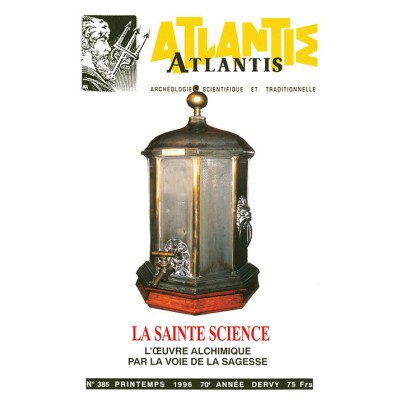 Revue Atlantis N°385 / 1996 / La sainte science. L’œuvre alchimique par la voie de la sagesse / REIMPRESSION