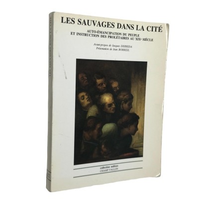 Collectif | Les sauvages dans la cité : auto-émancipation du peuple et instruction des prolétaires au XIXe siècle