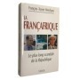 François-Xavier Verschave | Françafrique : Le plus long scandale de la République