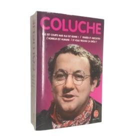 Coluche | L'horreur est humaine ; Pensées et anecdotes ; Et vous trouvez ça drôle ? ; Elle est courte mais elle est bonne !