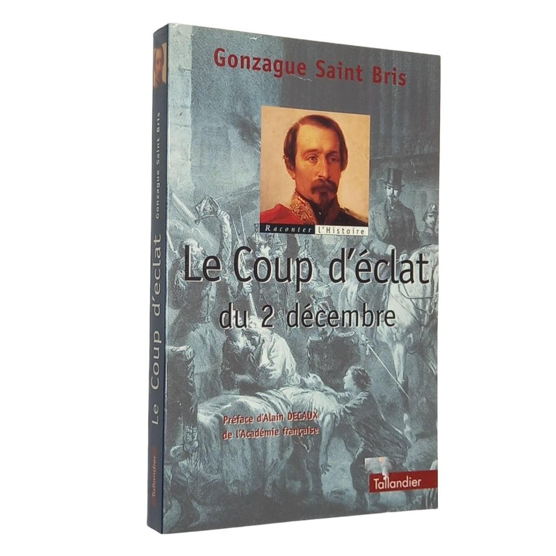 Le coup d'éclat du 2 décembre ou La prise de pouvoir par Louis Napoléon