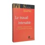 Collectif | Le travail intenable : résister collectivement à l'intensification du travail