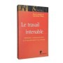 Collectif | Le travail intenable : résister collectivement à l'intensification du travail