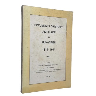 Jacques Adélaïde-Merlande | Documents d'Histoire antillaise et guyanaise 1814-1914