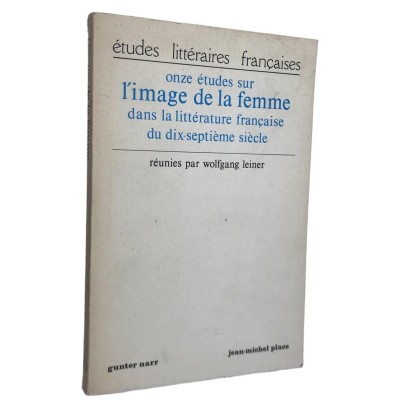 Eberhard-Karls-Universität | Onze études sur l'image de la femme dans la littérature française du dix-septième siècle