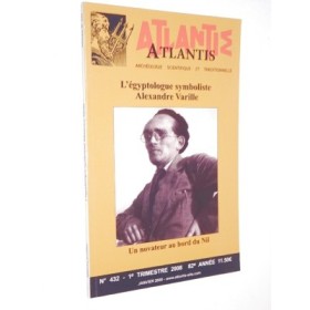 Revue Atlantis N°432 / 2008 / L’égyptologue symboliste : Alexandre Varille / ORIGINAL