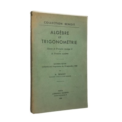 Benoit. A. | Algèbre et trigonométrie. Cours de 1re