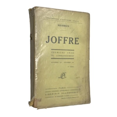 Mermeix | Joffre : la première crise du commandement (novembre 1916-mai 1917)