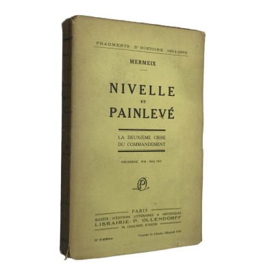 Mermeix | Nivelle et Painlevé : la deuxième crise du commandement (décembre 1916-mai 1917)