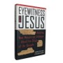 Carsten Peter Thiede and Matthew D'Ancona | Eyewitness to Jesus; Amazing New Manuscript Evidence About the Origin of the Gospels