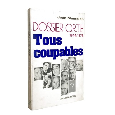 Jean Montaldo | Tous coupables : dossier O.R.T.F. Office de radiodiffusion-télévision française