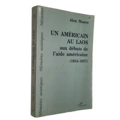 Un Américain au Laos : aux débuts de l'aide américaine