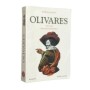 Olivares : 1587-1645 : l'Espagne de Philippe IV