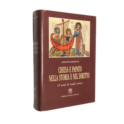 Marchetto, Agostino | Chiesa e papato nella storia e nel diritto : 25 anni di studi critici