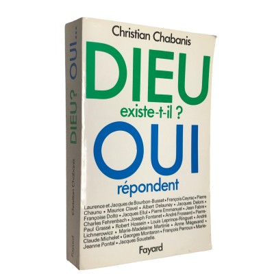 Collectif | Dieu existe-t-il ? oui répondent Laurence et Jacques de Bourbon-Busset, François Ceyrac, Pierre Chaunu et al.