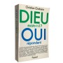 Collectif | Dieu existe-t-il ? oui répondent Laurence et Jacques de Bourbon-Busset, François Ceyrac, Pierre Chaunu et al.