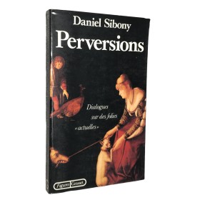 Sibony, Daniel | Perversions : dialogues sur des folies actuelles