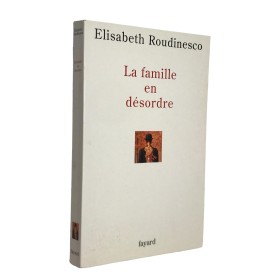 Roudinesco, Élisabeth | La famille en désordre