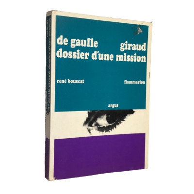 Bouscat, René | De Gaulle-Giraud : dossier d'une mission