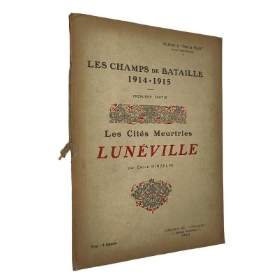 Les champs de bataille 1914-1915 - Les cités meurtries - Lunéville