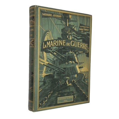 La marine de guerre / A. Sauvaire-Jourdan ; préface de l'amiral Fournier. Illustrations de Albert Sebille.