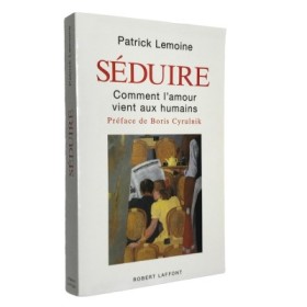 Séduire : comment lamour vient aux humains