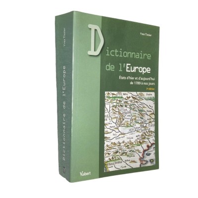 Dictionnaire de l'Europe : États d'hier et d'aujourd'hui de 1789 à nos jours (3e éd.) Yves Tissier