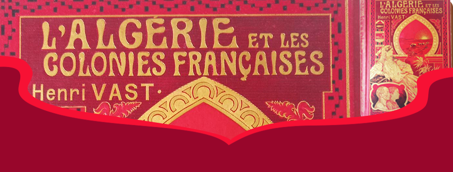 Vast, Henri - L'Algérie et les colonies françaises. Librairie DOUIN - LACF SAS